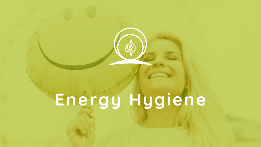 Energy Hygiene