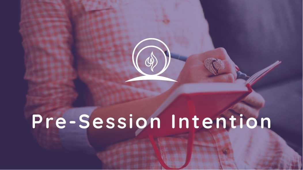 Pre-Session Intention