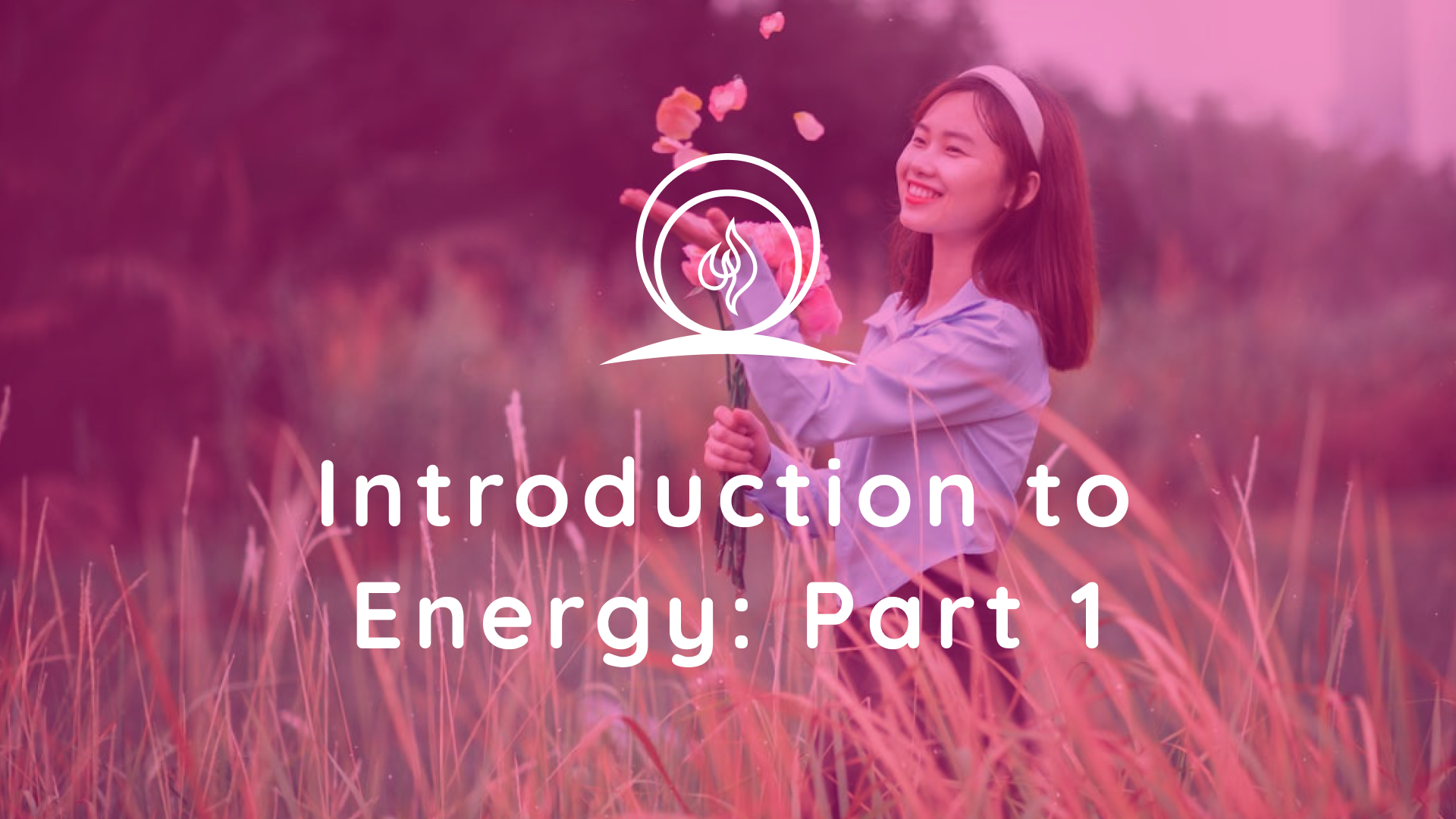 Introduction to Energy: Part 1